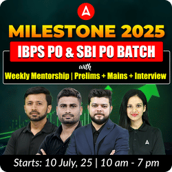 Milestone 2025 IBPS PO & SBI PO Batch with Weekly Mentorship | Prelims + Mains + Interview | Online Live Classes by Adda 247
