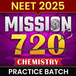 MISSION 720 Chemistry Practice Batch - Online Practice Batch for NEET 2025 | Online Live + Recorded Classes by Adda 247