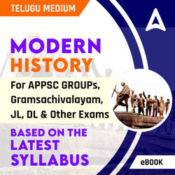 Modern History of India Ebook for APPSC GROUP-1, GROUP-2, AP Grama Sachivalayam, JL, DL, DEO and other APPSC Exams by Adda247