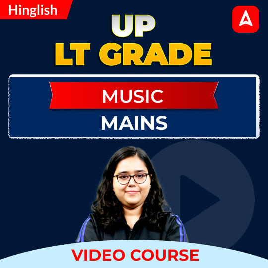 UP LT Grade Music Mains | Video Course by Adda247