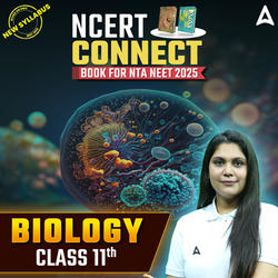 NEET Biology Book - NCERT Connect for Class 11th NEET 2025 Exam By Adda 247