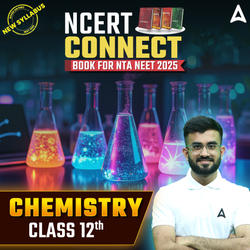 NEET Chemistry Book - NCERT Connect for Class 12th for NEET 2025 Exam By Adda 247