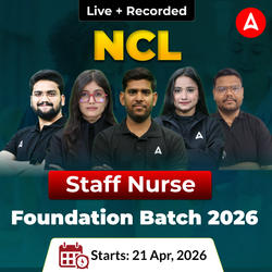 NCL Staff Nurse Foundation Batch 2026  Online (Live + Recorded) Batch by Adda247