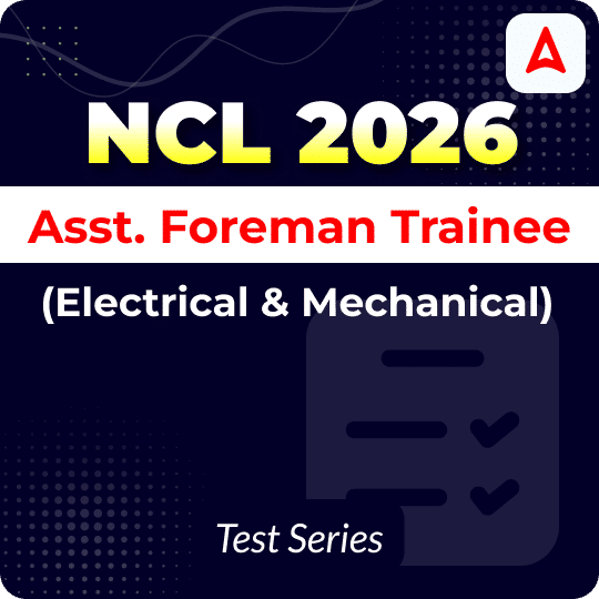 NCL Asst. Foreman Trainee (Electrical & Mechanical) 2026 Mock Test