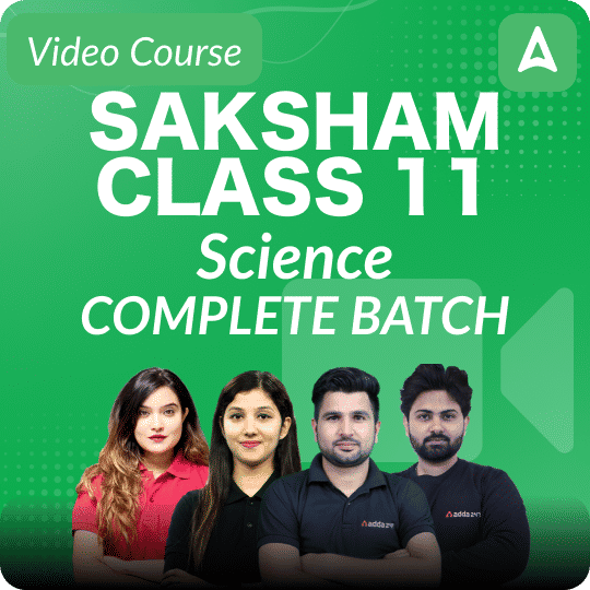 SAKSHAM CLASS 11 COMPLETE BATCH | VIDEO COURSE BY ADDA247