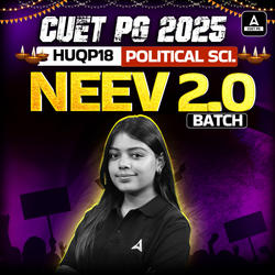 CUET PG 2025 HUQP18- Political Science NEEV 2.0 BATCH | Complete Live Classes By Adda247 (As per Latest Syllabus)