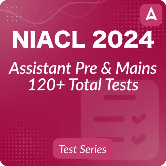 NIACL Assistant Pre & Mains Mock Test Series