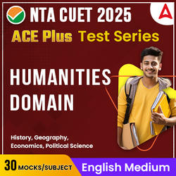 CUET 2025 HUMANITIES ACE PLUS Mock Test Series I Online Mock Test Series By Adda247