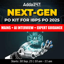 Next-Gen PO Kit for IBPS PO | Mains + AI Interview + Expert Guidance | Online Live Classes by Adda 247