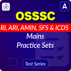 OSSSC RI, ARI, AMIN, SFS & ICDS Mains Practice Sets