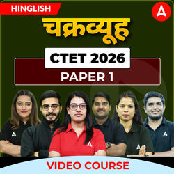 चक्रव्यूह | CTET PAPER 1 | Complete Video Course by Adda247