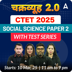 चक्रव्यूह 2.0 | CTET 2024 SOCIAL SCIENCE PAPER 2 | COMPLETE FOUNDATION BATCH WITH TEST SERIES | LIVE + RECORDED CLASSES BY ADDA 247