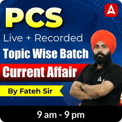 PCS Live + Recorded Topic Wise batch for Current Affair By Fateh Sir Batch | Bilingual | Online Live Classes by Adda 247