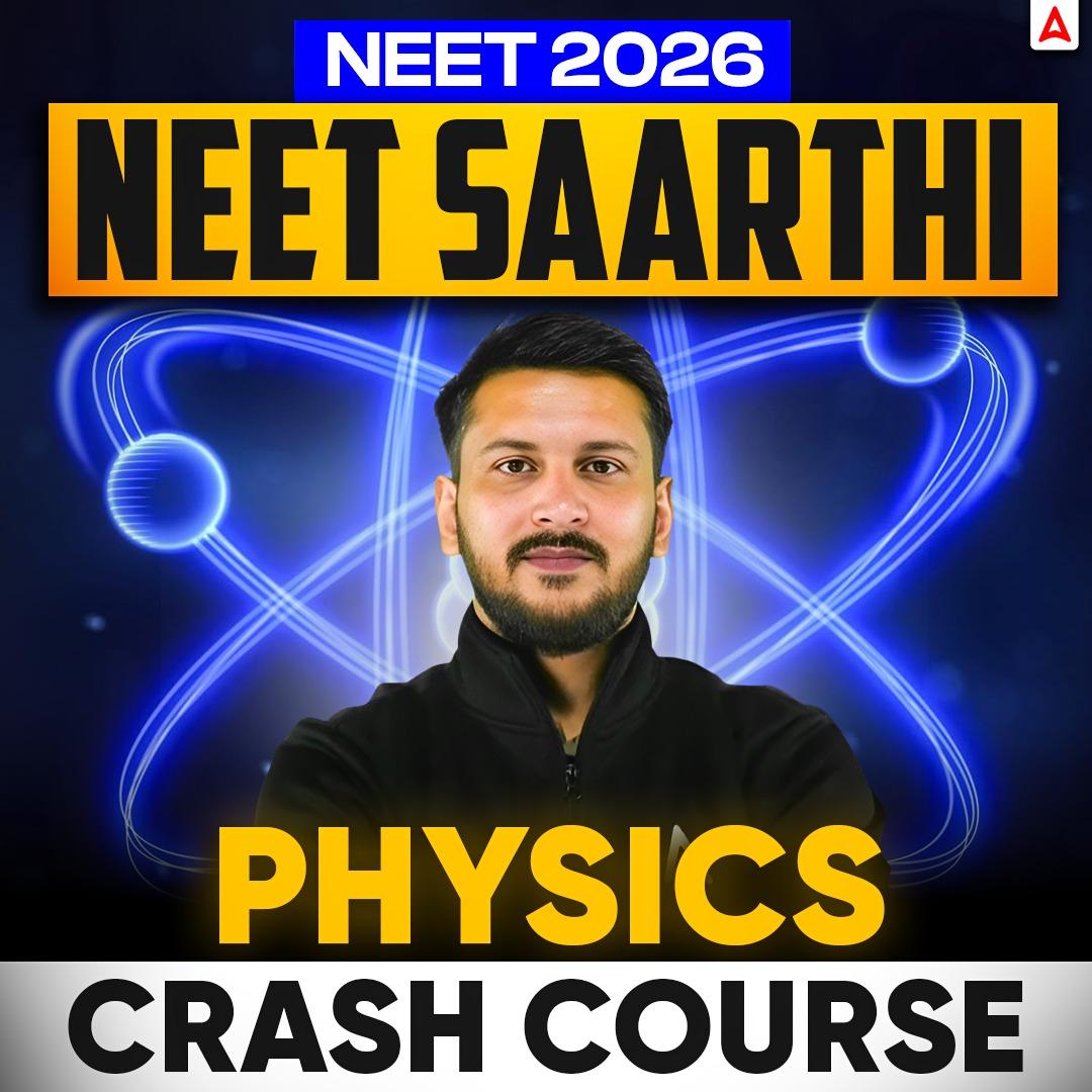 NEET Physics Crash Course (Saarthi Batch): By Nishant Sir