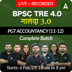 BPSC TRE 4.0 | नालंदा 3.0 | PGT ACCOUNTANCY (11-12) | COMPLETE BATCH | LIVE + RECORDED CLASSES BY ADDA 247