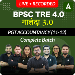 BPSC TRE 4.0 | नालंदा 3.0 | PGT ACCOUNTANCY (11-12) | COMPLETE BATCH | LIVE + RECORDED CLASSES BY ADDA 247