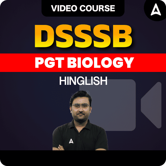 DSSSB PGT BIOLOGY | Hinglish | Video Course by ADDA247