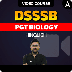 DSSSB PGT BIOLOGY | Hinglish | Video Course by ADDA247