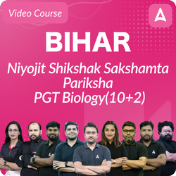 Bihar Niyojit Shikshak Sakshamta Pariksha | PGT BIOLOGY (10+2) | Video Course by Adda247