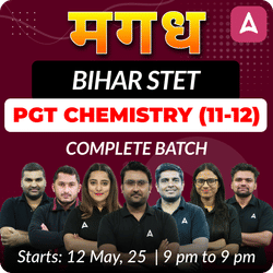 मगध | BIHAR STET | PGT CHEMISTRY (11-12) | COMPLETE BATCH | LIVE + RECORDED CLASSES BY ADDA 247