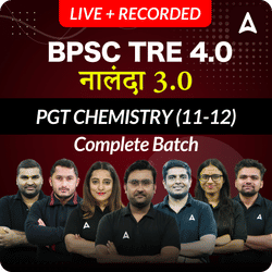 BPSC TRE 4.0 | नालंदा 3.0 | PGT CHEMISTRY (11-12) | COMPLETE BATCH  | LIVE + RECORDED CLASSES BY ADDA 247