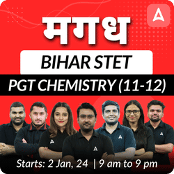 मगध | BIHAR STET | PGT CHEMISTRY (11-12) | COMPLETE BATCH | Online Live Classes by Adda 247