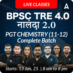 BPSC TRE 4.0 | नालंदा 2.0 | PGT CHEMISTRY (11-12) | COMPLETE BATCH | LIVE + RECORDED CLASSES BY ADDA 247