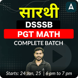 सारथी | DSSSB PGT MATH | COMPLETE BATCH | Online Live Classes by Adda 247