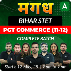 मगध | BIHAR STET | PGT COMMERCE (11-12) | COMPLETE BATCH | LIVE + RECORDED CLASSES BY ADDA 247
