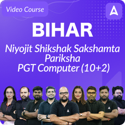 Bihar Niyojit Shikshak Sakshamta Pariksha | PGT COMPUTER SCIENCE (10+2) | Video Course by Adda247