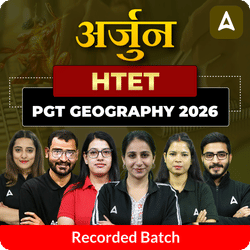 अर्जुन | HTET PGT Geography 2026 | Recorded Batch by Adda247