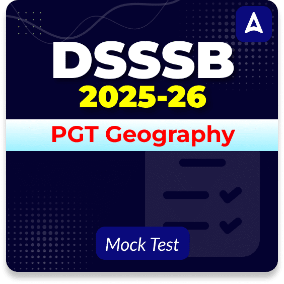 DSSSB PGT Geography Mock Test 2025-26