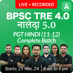 BPSC TRE 4.0 | नालंदा 5.0 | PGT HINDI (11-12) | COMPLETE BATCH | LIVE + RECORDED CLASSES BY ADDA 247