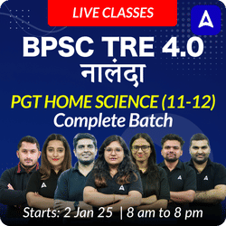 BPSC TRE 4.0 | नालंदा | PGT HOME SCIENCE (11-12) | COMPLETE BATCH | Online Live Classes by Adda 247