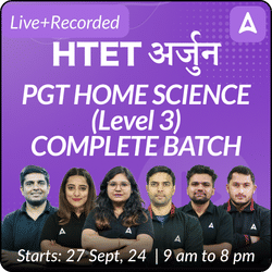 HTET | अर्जुन | PGT HOME SCIENCE (Level 3) | COMPLETE BATCH | Online Live Classes by Adda 247