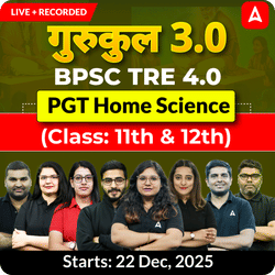गुरुकुल 3.0 | BPSC TRE 4.0 Home Science PGT (Class: 11th & 12th) Complete Batch 2025 | Online Live Classes by Adda 247