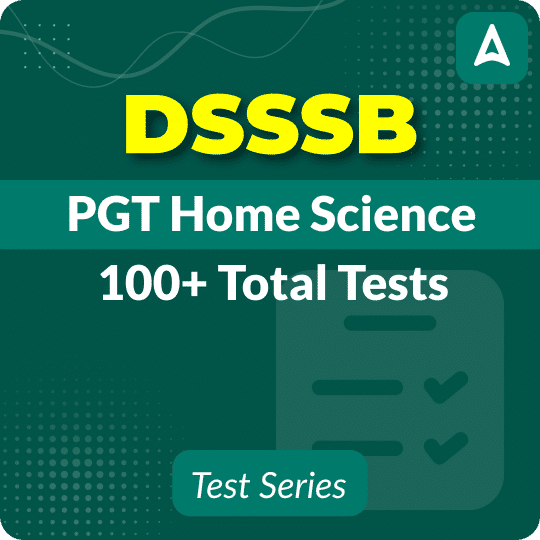 DSSSB PGT Home Science Mock Test 2024 - 25