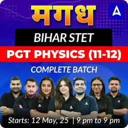 मगध | BIHAR STET | PGT PHYSICS (11-12) | COMPLETE BATCH | LIVE + RECORDED CLASSES BY ADDA 247
