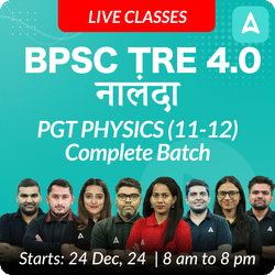 BPSC TRE 4.0 | नालंदा | PGT PHYSICS (11-12) | COMPLETE BATCH | LIVE CLASSES BY ADDA 247