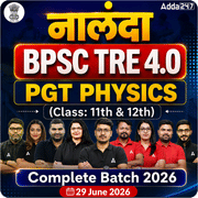 नालंदा | BPSC TRE 4.0 Physics PGT (Class: 11th & 12th) Complete Batch 2026 | Online Live Classes by Adda 247