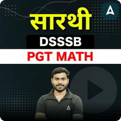 सारथी | DSSSB PGT MATH | COMPLETE BATCH | Online Live Classes by Adda 247