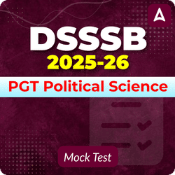 DSSSB PGT Political Science Mock Test 2025-26