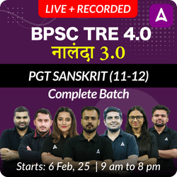 BPSC TRE 4.0 | नालंदा 3.0 | PGT SANSKRIT (11-12) | COMPLETE BATCH | LIVE + RECORDED CLASSES BY ADDA 247