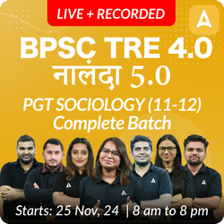 BPSC TRE 4.0 | नालंदा 5.0 | PGT SOCIOLOGY (11-12) | COMPLETE BATCH | LIVE + RECORDED CLASSES BY ADDA 247