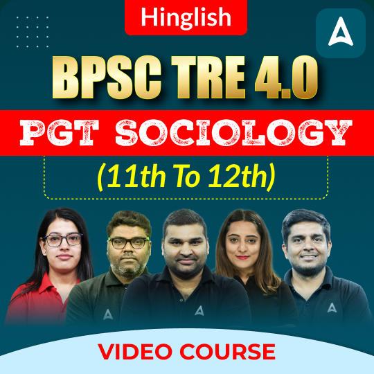BPSC TRE 4.0 PGT SOCIOLOGY (11th to 12th) | Video Course by ADDA 247