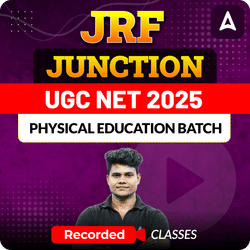 JRF JUNCTION I UGC NET 2025 PHYSICAL EDUCATION BATCH | RECORDED CLASSES BY ADDA247