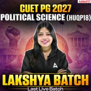 Lakshya Batch CUET PG 2027 Political Science (HUQP18)