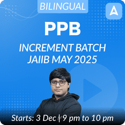 INCREMENT BATCH | PPB | JAIIB MAY 2025 | Bilingual | Online Live Classes by Adda 247