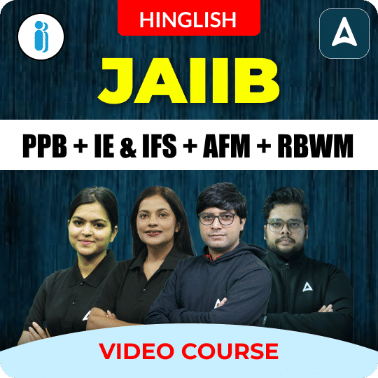 JAIIB | PPB + IE & IFS + AFM + RBWM | Hinglish | Video Course by Adda247