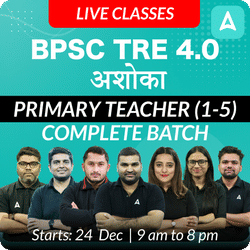 BPSC TRE 4.0 | अशोका | PRIMARY TEACHER (1-5) | COMPLETE BATCH | LIVE CLASSES BY ADDA 247